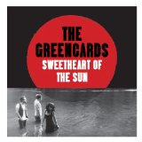 Sweetheart of the Sun Lyrics The Greencards