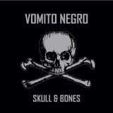 Skulls And Bones Lyrics Vomito Negro