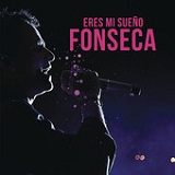 Eres Mi Sueño (Single) Lyrics Fonseca