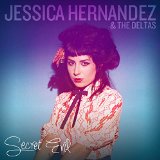 Secret Evil Lyrics Jessica Hernandez And The Deltas