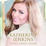 Home Sweet Home Lyrics Katherine Jenkins