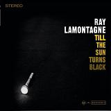 Till The Sun Turns Black Lyrics Ray Lamontagne