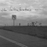 Mix Tape Lyrics The Felice Brothers