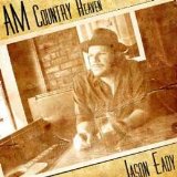 Am Country Heaven Lyrics Jason Eady