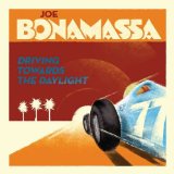 Driving Towards the Daylight Lyrics Joe Bonamassa