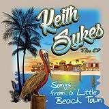 Songs From a Little Beach Town Lyrics Keith Sykes