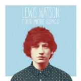 Four More Songs (EP) Lyrics Lewis Watson