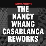 The Nancy Whang Casablanca Reworks Lyrics Nancy Whang & Audiojack
