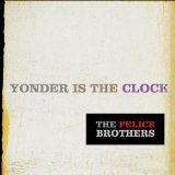 Yonder Is The Clock Lyrics The Felice Brothers