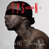 Die On The Dancefloor Lyrics Tyson