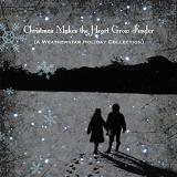 Christmas Makes The Heart Grow Fonder (A Weatherstar Holiday Collection) Lyrics Weatherstar