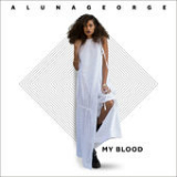 My Blood (Single) Lyrics AlunaGeorge