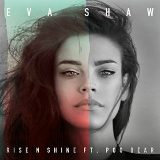 Rise N Shine (Single) Lyrics Eva Shaw