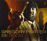 Be Good Lyrics Gregory Porter