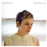 Way Down Low Lyrics Kat Edmonson