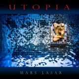 Utopia Lyrics Mars Lasar
