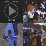Recess Lyrics Mikel Rouse