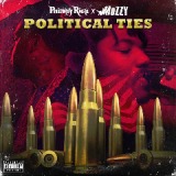 Political Ties Lyrics Philthy Rich & Mozzy