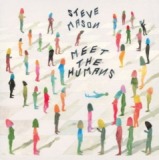 Meet The Humans Lyrics Steve Mason