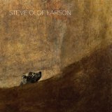 Steve Olof Larson Lyrics Steve Olof Larson