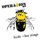 Birds + Bee Stings Lyrics The Operation M.D.