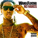 No Hands (Single) Lyrics Waka Flocka Flame