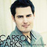 All You Gotta Do Is Love Lyrics Carson Parks