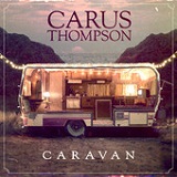 Caravan Lyrics Carus Thompson