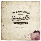 Escape This Wicked Life Lyrics D.H. Lawrence & The Vaudeville Skiffle Show
