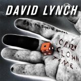 Crazy Clown Time Lyrics David Lynch