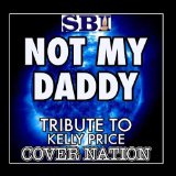 Not My Daddy (Single) Lyrics Kelly Price