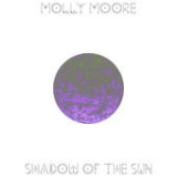 Shadow of the Sun (EP) Lyrics Molly Moore