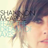 Fear the Dream of Axes Lyrics Shannon McArdle