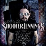 The Other Life Lyrics Shooter Jennings