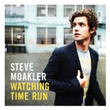 Watching Time Run Lyrics Steve Moakler