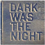 Dark Was The Night Lyrics The New Pornographers