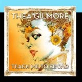 Teach Me To Be Bad (EP) Lyrics Thea Gilmore