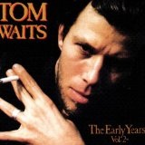The Early Years Vol. 2 Lyrics Tom Waits