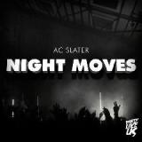 Night Moves Lyrics AC Slater