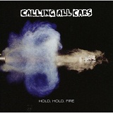 Hold Hold Fire Lyrics Calling All Cars
