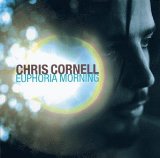 Euphoria Morning Lyrics Chris Cornell