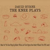 Music For The Knee Plays Lyrics David Byrne