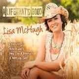 A Life That's Good Lyrics Lisa McHugh
