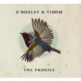 The Fragile Lyrics O'Hooley & Tidow
