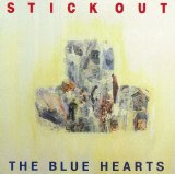 Stick Out Lyrics The Blue Hearts