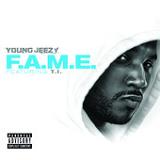 F.A.M.E. (Single) Lyrics Young Jeezy
