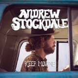 Keep Moving Lyrics Andrew Stockdale