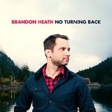 No Turning Back Lyrics Brandon Heath