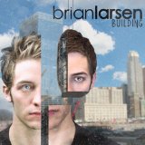 Building Lyrics Brian Larsen