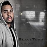Slave Trade (EP) Lyrics J. Miles